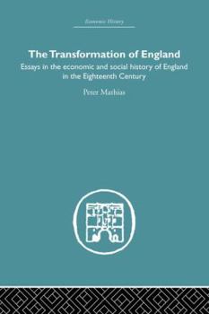 Paperback The Transformation of England: Essays in the Economics and Social History of England in the Eighteenth Century Book