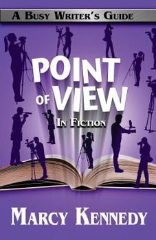 Point of View in Fiction - Book #8 of the Busy Writer's Guides