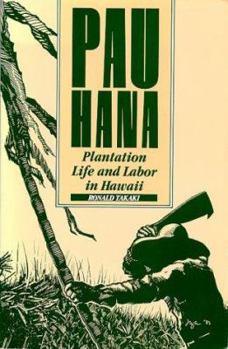 Paperback Pau Hana: Plantation Life and Labor in Hawaii, 1835-1920 Book