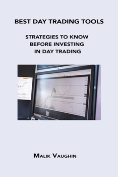Paperback Best Day Trading Tools: Strategies to Know Before Investing in Day Trading Book