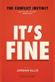 The Conflict Instinct: Why You Say "It's Fine" When It Isn't