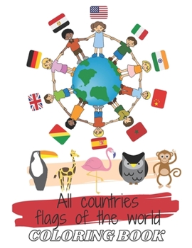 Paperback All countries flags of the world Coloring Book: A flags Around the world / with a great geography gift for kids and adults / color guides to help & Us Book