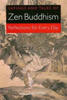 Paperback Sayings and Tales of Zen Buddhism: Reflections for Every Day Book