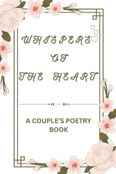 Paperback Whispers of the heart: A couples poetry book