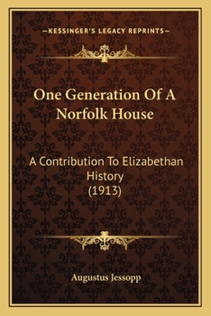 Paperback One Generation Of A Norfolk House: A Contribution To Elizabethan History (1913) Book