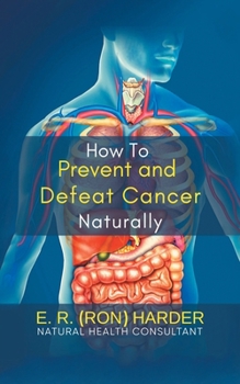 Paperback How to Prevent and Defeat Cancer Naturally Book
