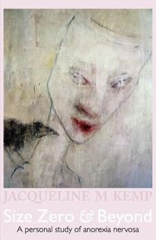 Paperback Size Zero and Beyond: A Personal Study of Anorexia Nervosa Book