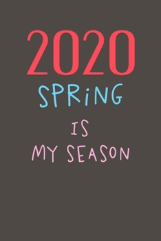 2020 spring is my season: 6x9 Blank Lined Notebook / Journal (Paperback, Green Cover) - Motivational 2020 New Year's Resolution Gift