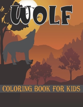 Paperback Wolf Coloring Book for Kids: Big Wolf Coloring Book for Kids & Toddlers Book