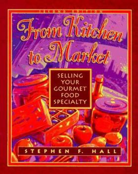Paperback From Kitchen to Market: Selling Your Gourmet Food Specialty Book
