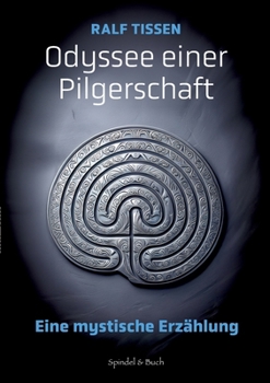 Paperback Odyssee einer Pilgerschaft: Eine mystische Erzählung [German] Book
