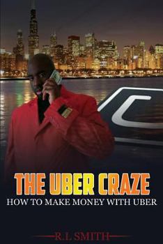 Paperback The Uber Craze: How To Make Money With Uber Book