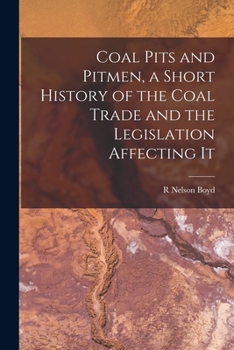 Paperback Coal Pits and Pitmen, a Short History of the Coal Trade and the Legislation Affecting It Book