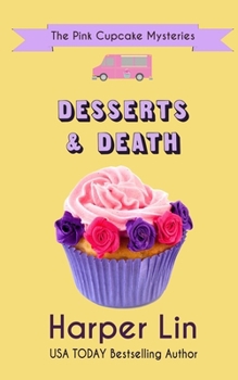 Desserts and Death - Book #6 of the Pink Cupcake Mysteries