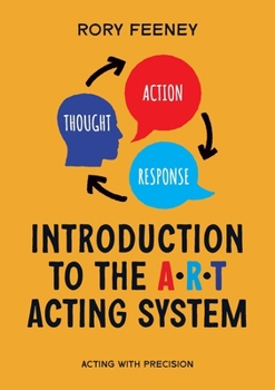 Paperback Introduction to the A.R.T. Acting System: Acting with Precision Book