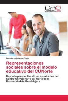 Paperback Representaciones sociales sobre el modelo educativo del CUNorte [Spanish] Book