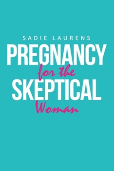 Paperback Pregnancy for the Skeptical Woman Book