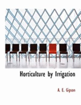 Paperback Horticulture by Irrigation [Large Print] Book