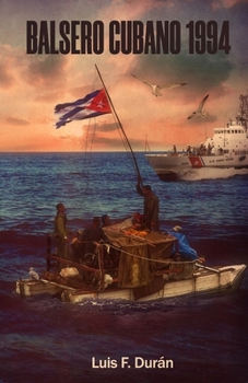 Paperback Balsero Cubano 1994.: Memorias de un viaje de resurrección desde el infierno. [Spanish] Book