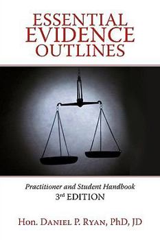 Paperback Essential Evidence Outlines: Practitioner and Student Handbook, 3rd Edition Book
