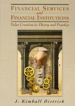 Paperback Financial Services and Financial Institutions: Value Creation in Theory and Practice Book