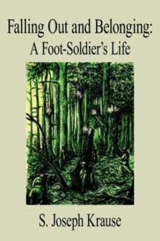 Paperback Falling Out and Belonging: A Foot-Soldier's Life Book