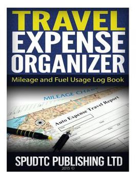 Paperback Travel Expense Organizer: Mileage and Fuel Usage Log Book