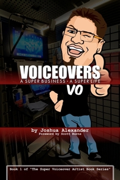 Paperback Voiceovers: A Super Business &#8729; A Super Life: The cozy stressful beautiful harried awesome funny magically super life of a mi Book