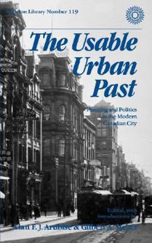Paperback Usable Urban Past Planning and Politics (Volume 119) (Carleton Library Series) Book