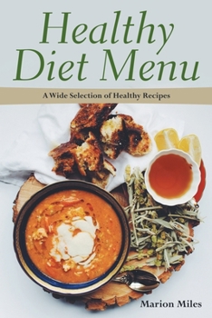 Paperback Healthy Diet Menu: A Wide Selection of Healthy Recipes Book