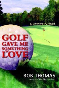 Paperback Golf Gave Me Something to Love Book