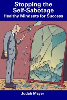 Paperback Stopping the Self-Sabotage: Healthy Mindsets for Success Book