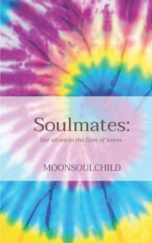 Paperback Soulmates: Not All Are in the Form of Lovers Book