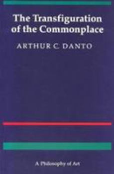 Paperback The Transfiguration of the Commonplace: A Philosophy of Art Book