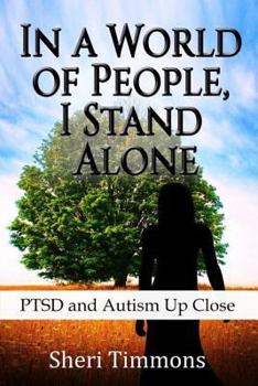 In a World of People, I Stand Alone: PTSD and Autism Up Close
