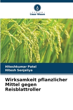 Wirksamkeit pflanzlicher Mittel gegen Reisblattroller (German Edition)