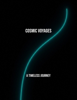 Paperback Cosmic Voyages: A Timeless Journey Book