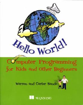 Paperback Hello World! Computer Programming for Kids and Other Beginners Book