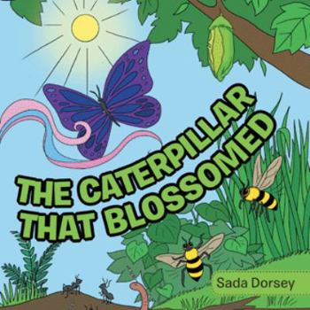 Paperback The Caterpillar That Blossomed Book