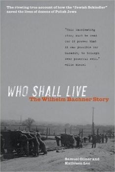 Paperback Who Shall Live: The Wilhelm Bachner Story Book