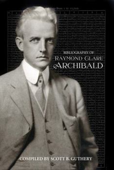 Paperback Bibliography of Raymond Clare Archibald Book