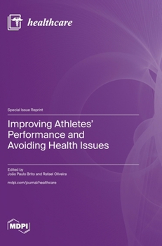 Hardcover Improving Athletes' Performance and Avoiding Health Issues Book