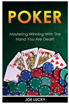 Paperback Poker: Mastering Winning with the Hand You Are Dealt! Book