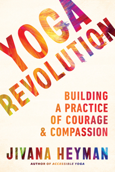 Paperback Yoga Revolution: Building a Practice of Courage and Compassion Book