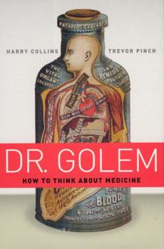 Hardcover Dr. Golem: How to Think about Medicine Book
