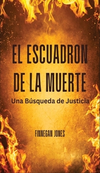 Hardcover El Escuadrón de la Muerte: Una Búsqueda de Justicia [Spanish] Book