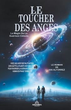 Paperback Le Toucher Des Anges - La Magie De La Guérison Céleste [French] Book