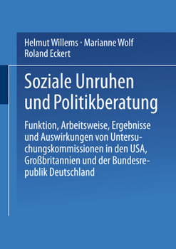 Paperback Soziale Unruhen Und Politikberatung: Funktion, Arbeitsweise, Ergebnisse Und Auswirkungen Von Untersuchungskommissionen in Den Usa, Großbritannien Und [German] Book
