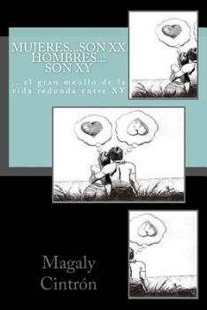 Paperback Mujeres?somos XX Hombres...son XY: ...el gran meollo de la vida redunda entre XY. [Spanish] Book