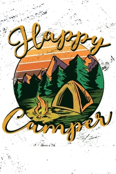 Paperback Happy Camper: Notebook - This is the last thing you always forgot to take with to your journey- Cute Nature Mountain Camp Note Book